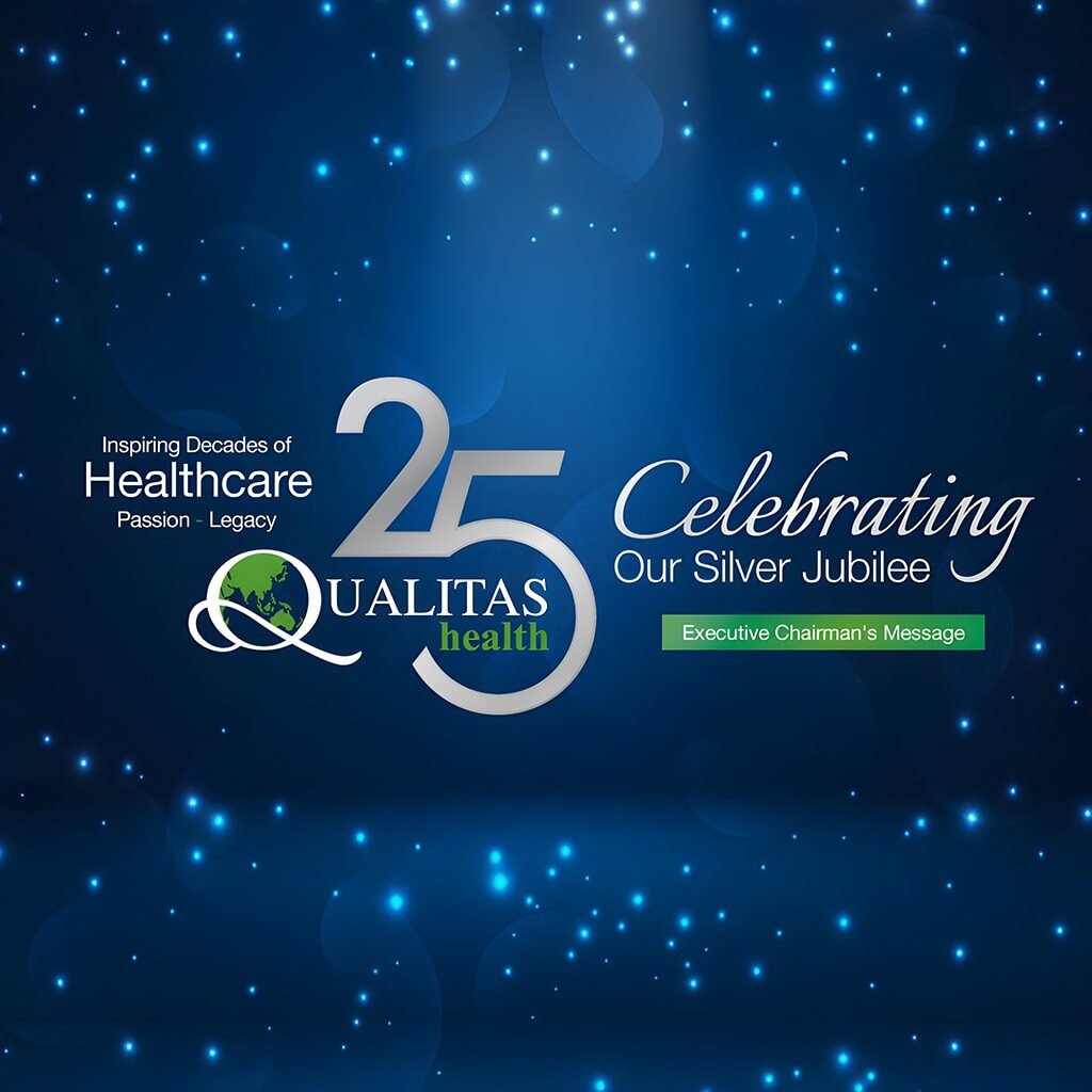 Inspiring Decades of Healthcare, Passion, Legacy. Qualitas Health 25. Celebrating Our Silver Jubilee